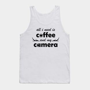 all i need is coffee and my camera Tank Top